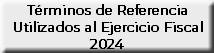 Términos de Referencia Utilizados al Ejercicio Fiscal 2024